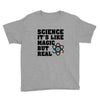 Science It's Like Magic But Real Youth Tee