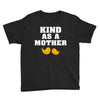 Kind As A Mother Youth Tee