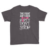 the fight ain't over so the party don't stop black Youth Tee