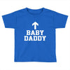 baby daddy funny new Toddler T-shirt
