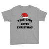 this girl loves christmas Youth Tee