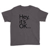 ITS OKAY Youth Tee
