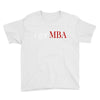 i got mba Youth Tee