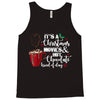 it's a christmas movies and hot chocolate kind of day Tank Top