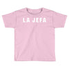 la jefa Toddler T-shirt