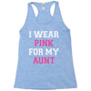 i wear pink for my aunt breast cancer Racerback Tank