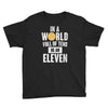 be an eleven Youth Tee