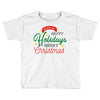 we wish you happy holidays &amp; merry christmas Toddler T-shirt