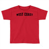 west coast Toddler T-shirt
