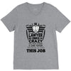 I am A Lawyer Of Course I am Crazy Do You Think A Sane Person  Would D V-Neck Tee