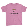 Not My President Youth Tee
