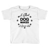 a good dog makes a great life Toddler T-shirt
