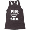 pho sho Racerback Tank