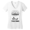 I Dont Need Therapy I Just Need Teaching Women's V-Neck T-Shirt