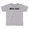 mas cafe Toddler T-shirt