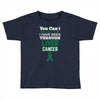 you can't scare or beat me i have been through liver cancer Toddler T-shirt