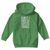 first i drink the coffee Youth Hoodie