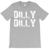 Dilly Dilly T-Shirt