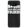 no one cares what you folded Samsung Galaxy S8 Case