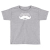 am i too late for that mustache thing Toddler T-shirt