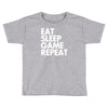 eat sleep game repeat Toddler T-shirt