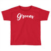 groom Toddler T-shirt
