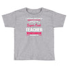 i never dreamed i would be a super cool teacher. but here i am killing Toddler T-shirt