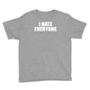 i hate everyone Youth Tee