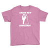 under new management funny Youth Tee