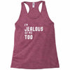i'm jealous of me too Racerback Tank