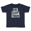 v5 eat sleep train Toddler T-shirt
