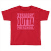 straight outta preschool Toddler T-shirt