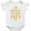 kings are born in 1973 Baby Onesie