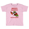 hippity hoppity revolutionize Toddler T-shirt