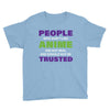 people who don't like anime are not real and should not be trusted Youth Tee