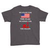 We Stand For The Flag We Kneel For The Fallen Youth Tee