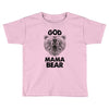 god mama bear Toddler T-shirt