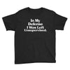 In My Defense I Was Left Unsupervised Youth Tee
