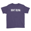 don't blink Youth Tee