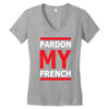 pardon my french Women's V-Neck T-Shirt