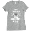 sorry this guy is already taken by a super sexy  february girl Ladies Fitted T-Shirt
