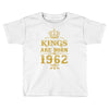kings are born in 1962 Toddler T-shirt