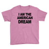 i am the american dream Youth Tee