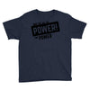 we've got the power Youth Tee