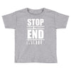 stop snow pression end winter funny Toddler T-shirt