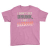 i don't get drunk Youth Tee