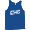 challenge accepted Tank Top
