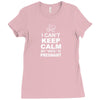 I Cant Keep Calm My Wife Is Pregnant Ladies Fitted T-Shirt