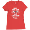 sorry this guy is already taken by a super sexy  september girl. Ladies Fitted T-Shirt