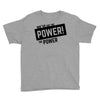 we've got the power Youth Tee